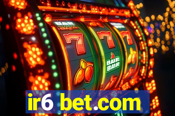 ir6 bet.com